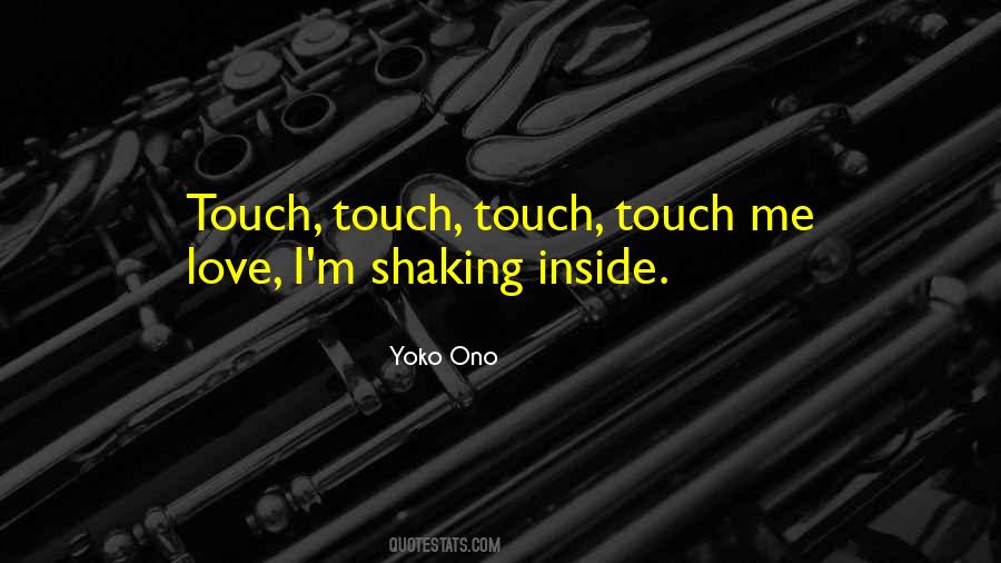 Touch Me Love Quotes #630314