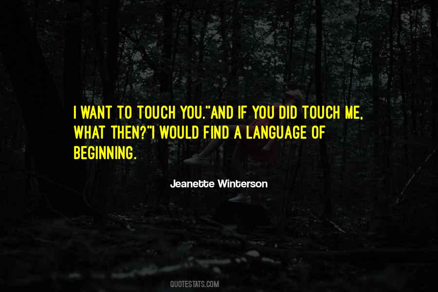 Touch Me Love Quotes #940790