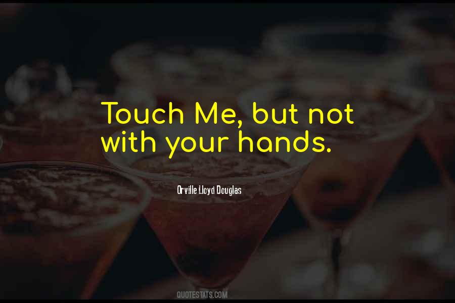 Touch Me Not Quotes #376560