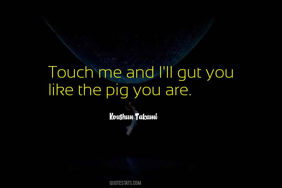 Touch Me Quotes #1044525