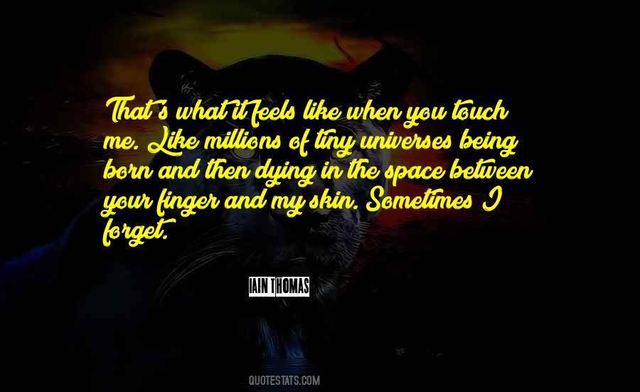 Touch Me Quotes #1280025