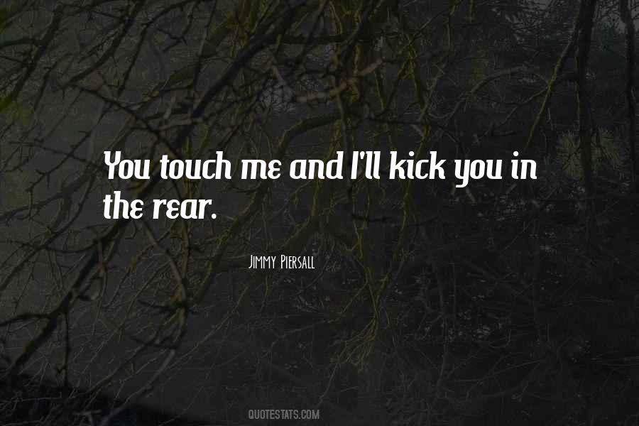 Touch Me Quotes #1335000