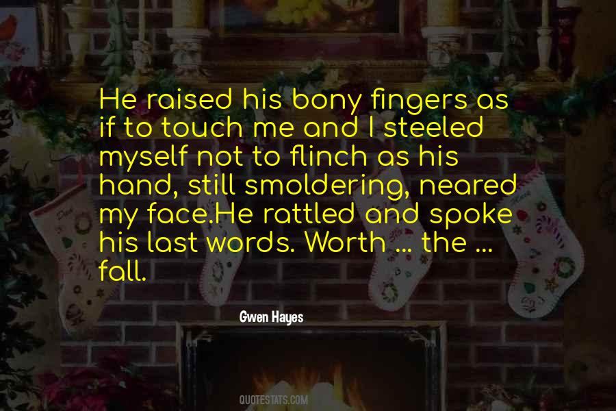 Touch My Face Quotes #1569892