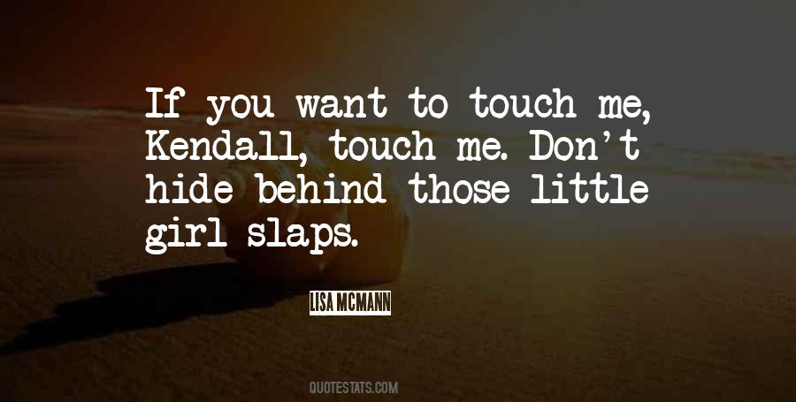 Touch My Girl Quotes #1749461