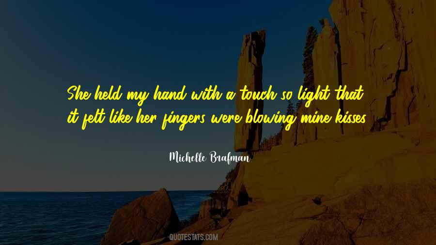 Touch My Hand Quotes #1766905