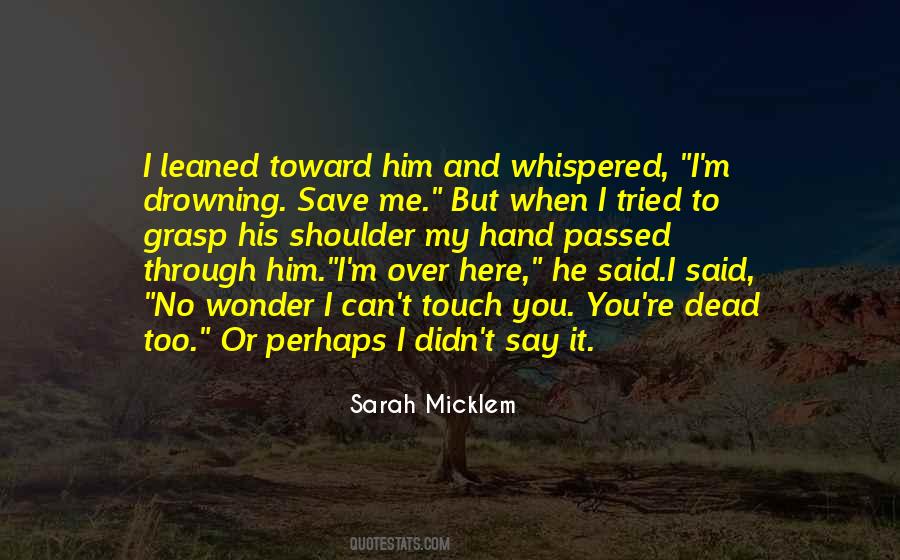 Touch My Hand Quotes #326007 Touch My Hand Quotes #326007