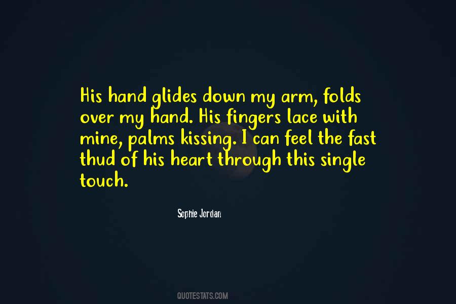 Touch My Hand Quotes #601329