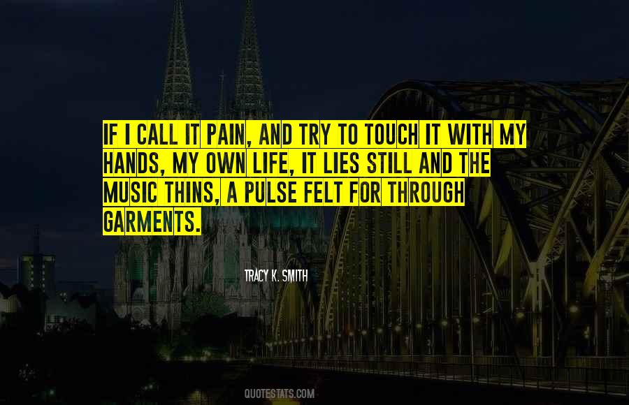 Touch My Life Quotes #909425