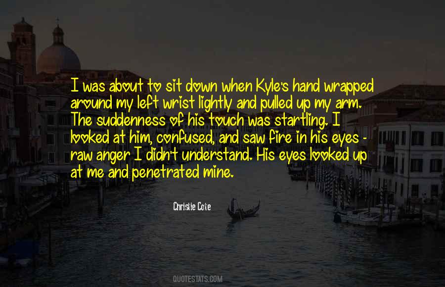 Touch Of His Hand Quotes #1424552