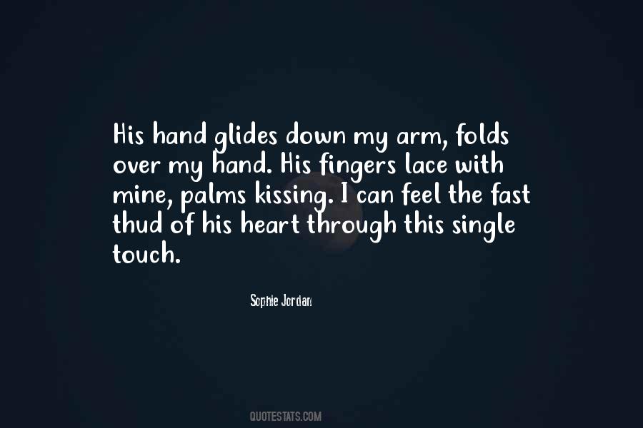 Touch Of His Hand Quotes #601329