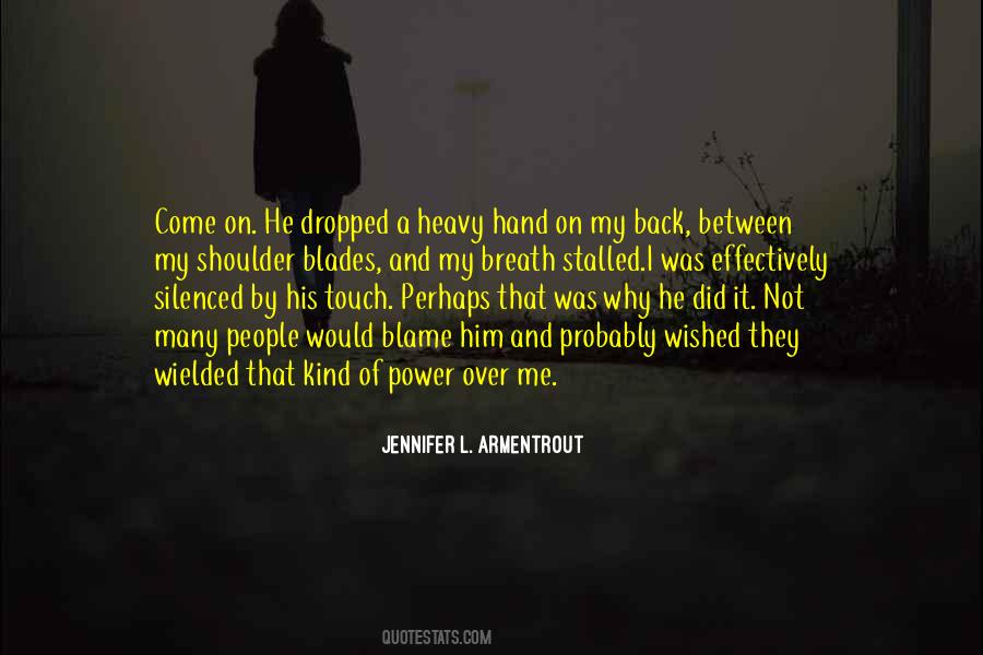 Touch Of His Hand Quotes #628310