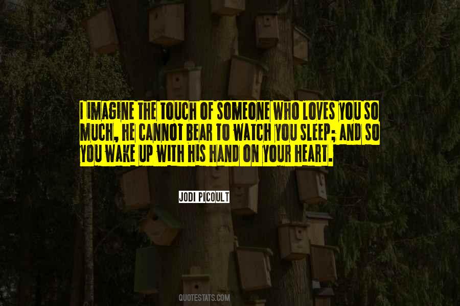 Touch Of His Hand Quotes #758994