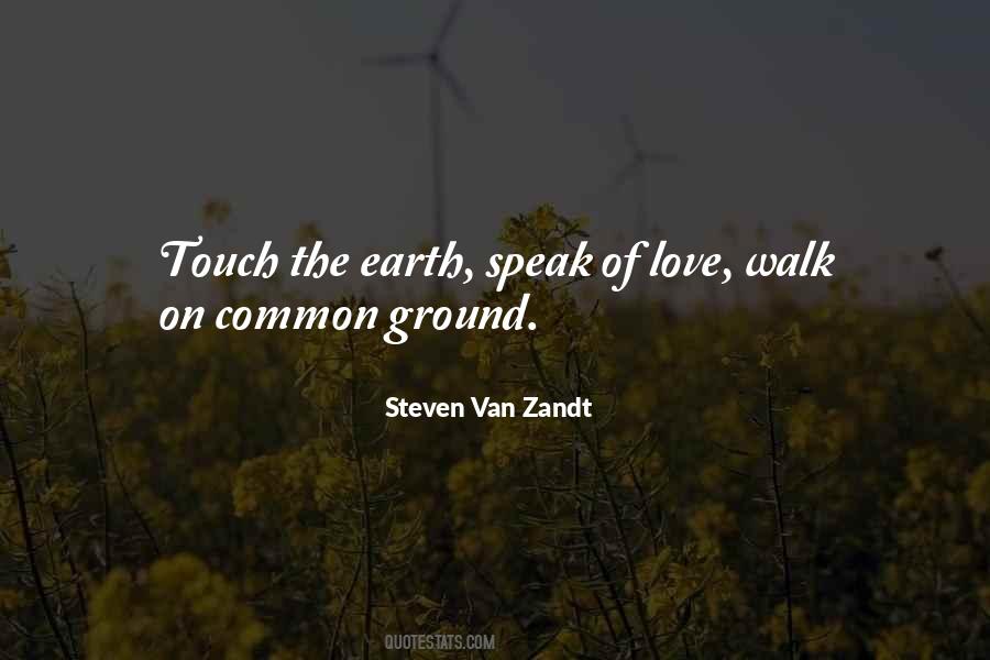 Touch The Earth Quotes #1391631