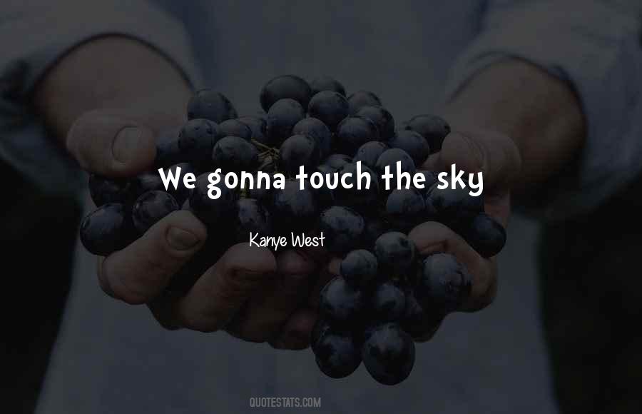 Touch The Sky Quotes #27454