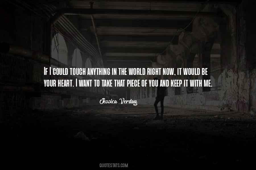 I want to touch the heart of the world and - Quote