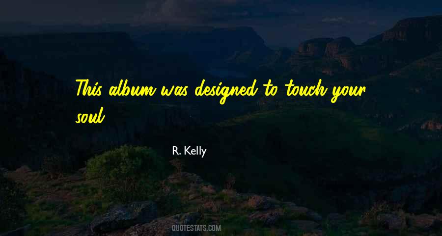 Touch Your Soul Quotes #842400