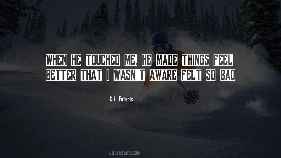 Touched Me Quotes #271426