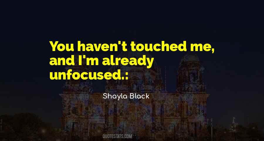 Touched Me Quotes #69533