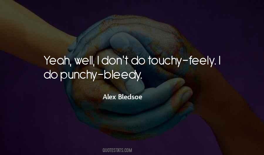 Touchy Feely Quotes #1399660
