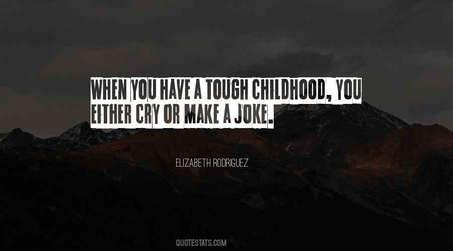 Tough Childhood Quotes #1648761