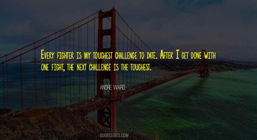 Toughest Challenge Quotes #273083