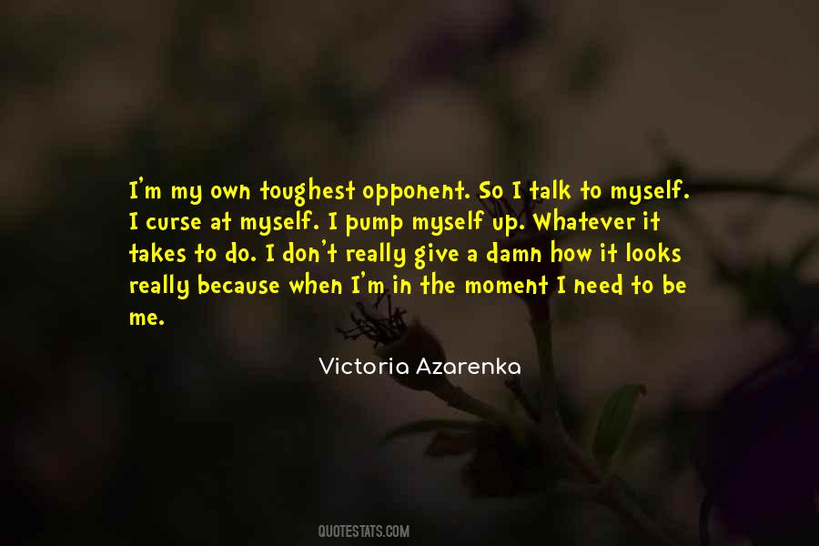 Toughest Opponent Quotes #872569