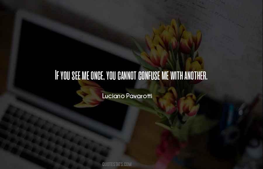 Quotes About Luciano Pavarotti #1826121