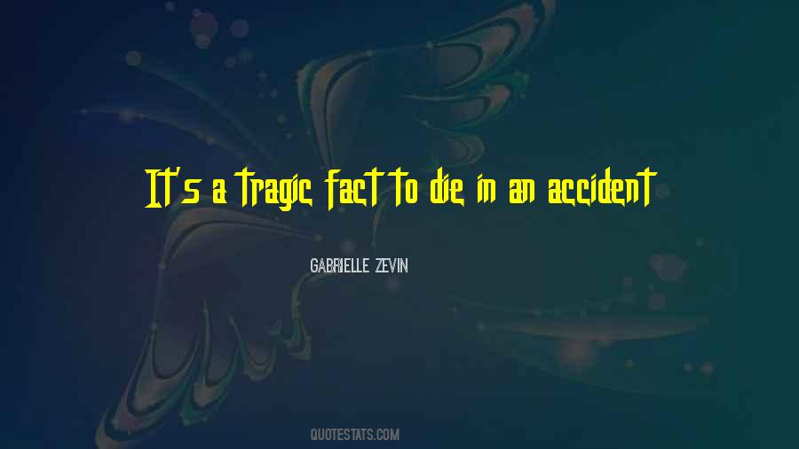 Tragic Accident Quotes #1597502