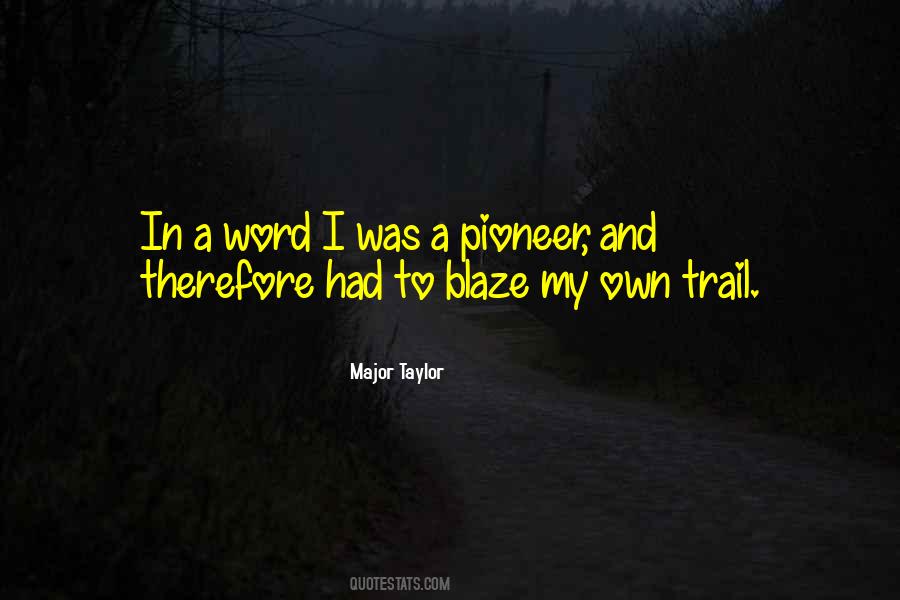Trail Blaze Quotes #748388