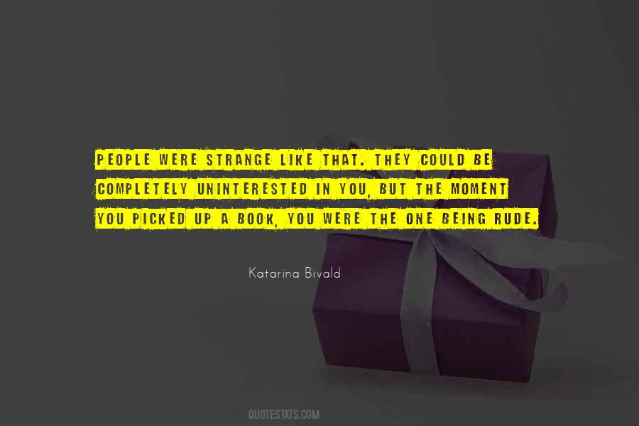 Quotes About Being Strange #445783