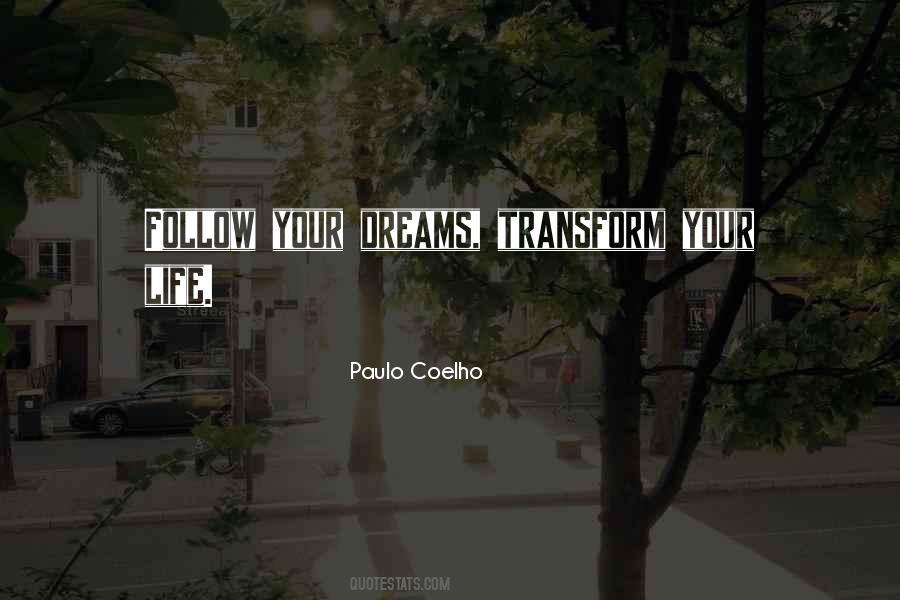 Transform Your Life Quotes #1150279