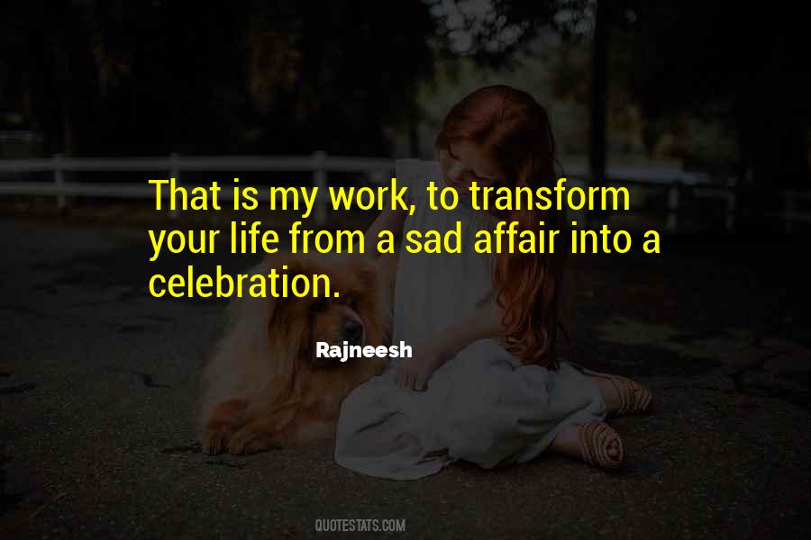 Transform Your Life Quotes #1728730