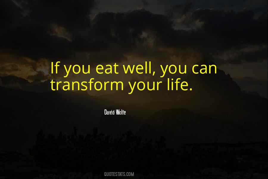 Transform Your Life Quotes #370754