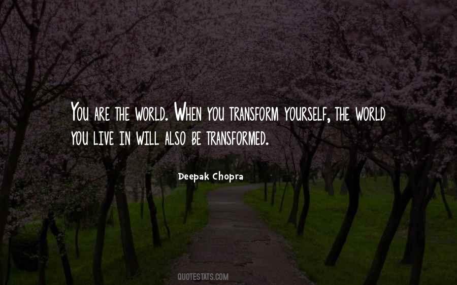 Transform Yourself Quotes #1471884