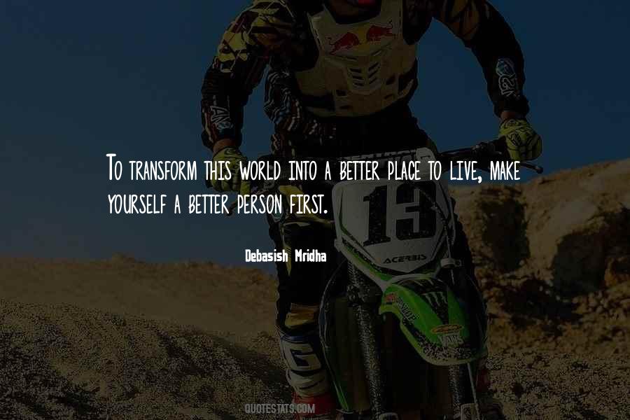 Transform Yourself Quotes #1520766