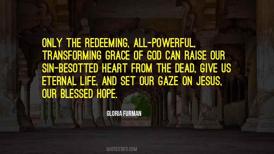 Transforming Grace Quotes #1524494