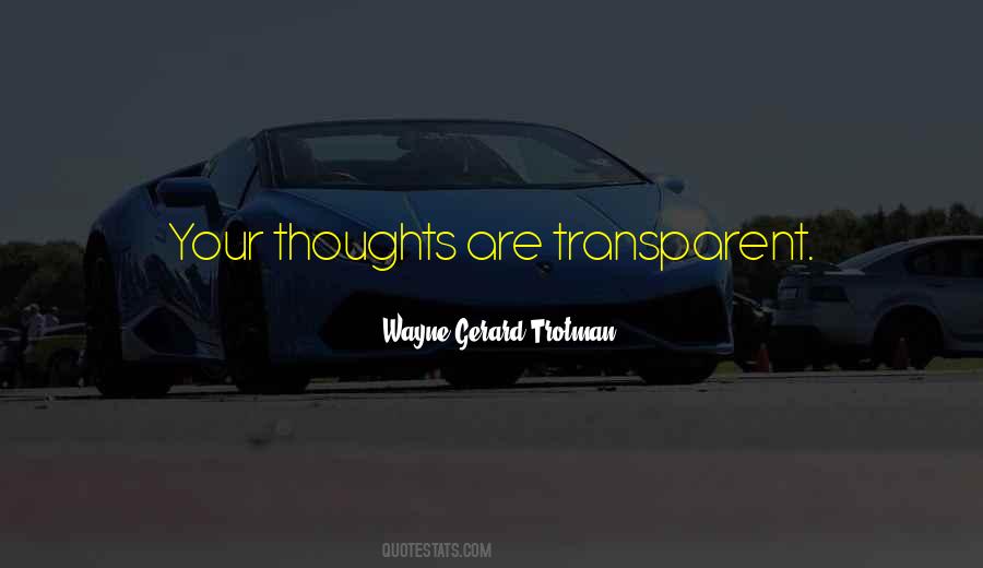 Transparent Thoughts Quotes #1868085