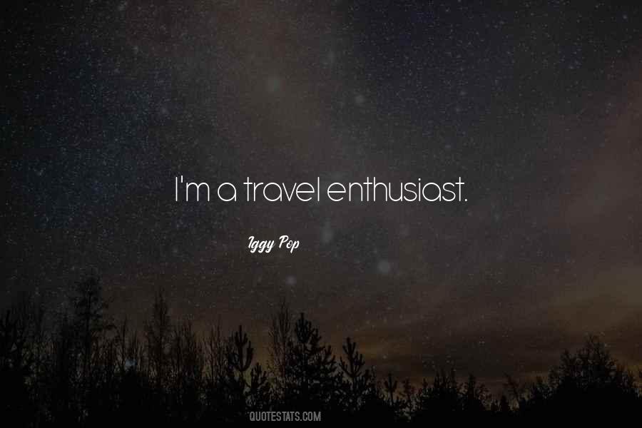 Travel Enthusiast Quotes #1561583