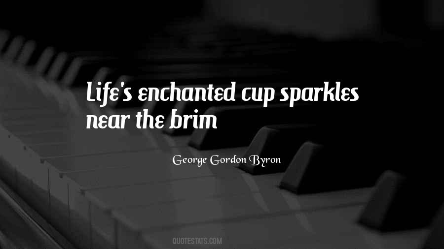 Quotes About An Enchanted Life #331294