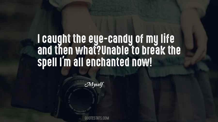 Quotes About An Enchanted Life #489934
