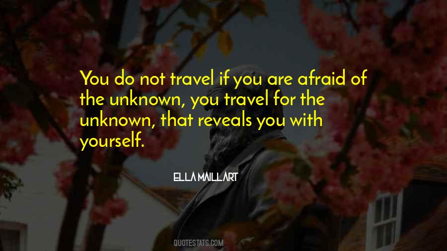 Travel To The Unknown Quotes #296114