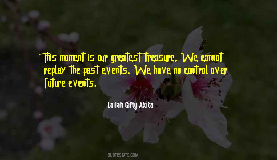 Treasure The Moment Quotes #1670759