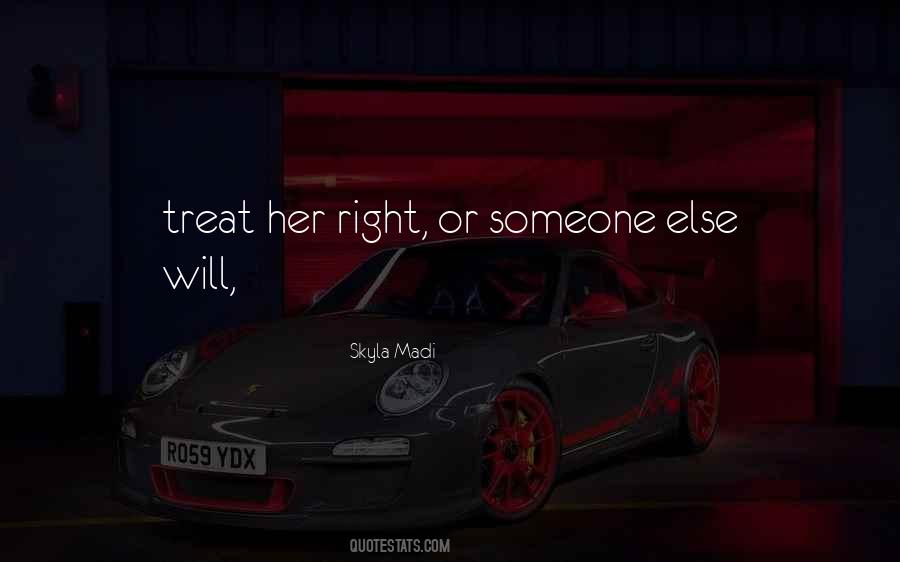 Treat Her Right Quotes #990052