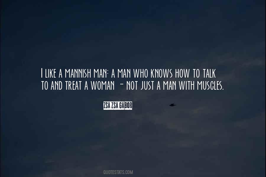 Treat Me Like A Woman Quotes #1477866