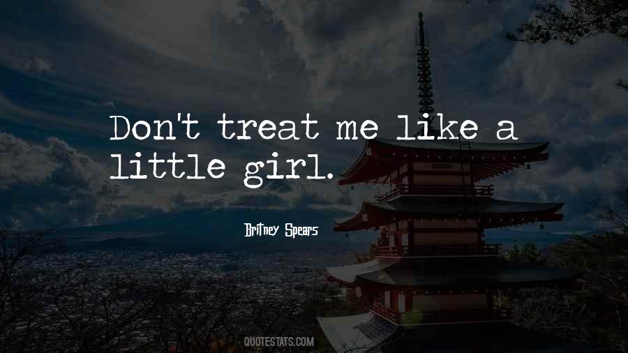 Treat Me Like Quotes #490319