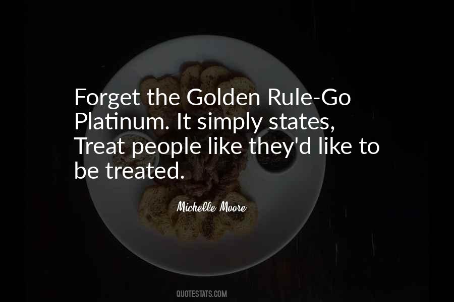 Treat Me Like You Want Treated Quotes #1541630