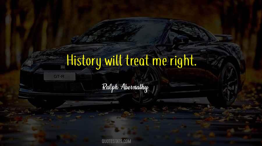 Treat Me Right Quotes #812220