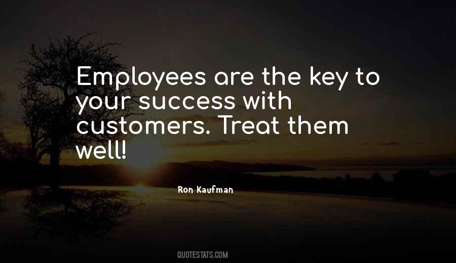 Treat Me Well Quotes #30746 Treat Me Well Quotes #30746