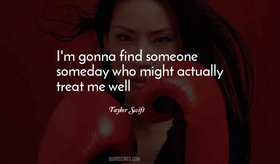 Treat Me Well Quotes #368758 Treat Me Well Quotes #368758