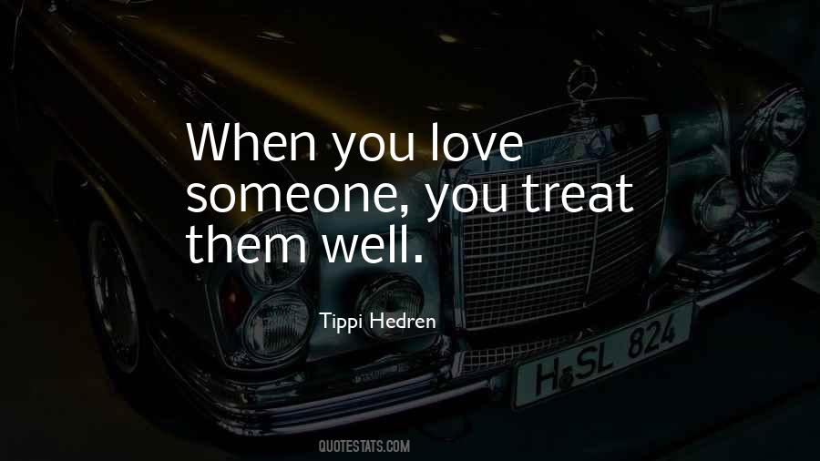 Treat Others With Love Quotes #288267